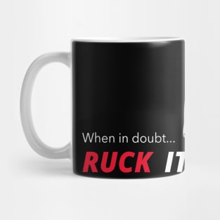 When in doubt... Ruck It Out! Mug